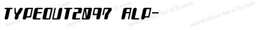 TYPEOUT2097 ALP字体转换